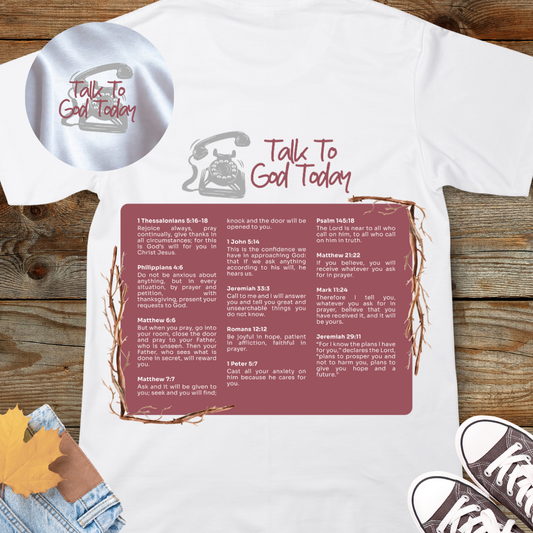 Talk To God Today - Christian Prayer Scripture T-Shirt | Bible Verse Unisex Tee